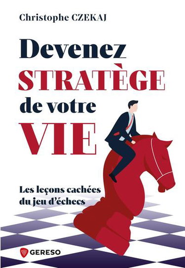 Couverture de Devenez stratège de votre vie : les leçons cachées du jeu d'échecs
