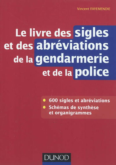 Couverture de Le livre des sigles et des abréviations de la gendarmerie et de la police par Vincent Fayemendie