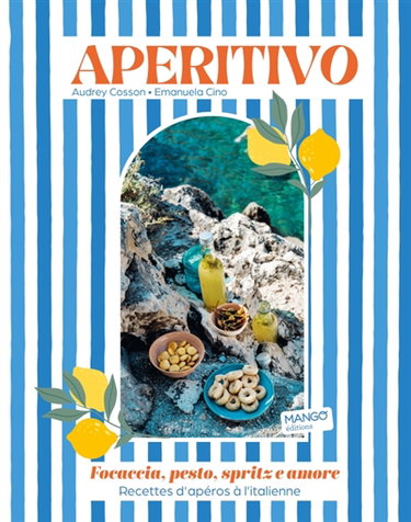 Couverture de Aperitivo : focaccia, pesto, spritz e amore : recettes d'apéros à l'italienne par Audrey Cosson