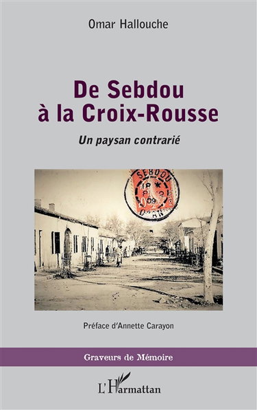 Couverture de De Sebdou à la Croix-Rousse : un paysan contrarié