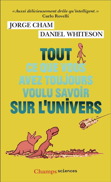 Couverture de Tout ce que vous avez toujours voulu savoir sur l'Univers par Jorge Cham