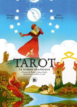Couverture de Tarot : le roman graphique : l'histoire de Pamela Colman Smith, entre arcanes, symboles et magie