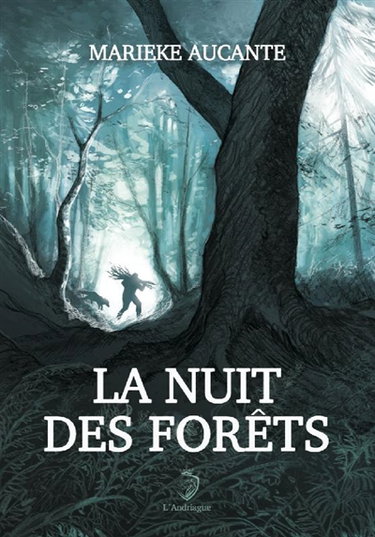 Couverture de La nuit des forêts par Marieke Aucante