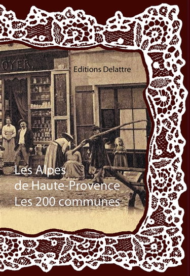 Couverture de Les Alpes-de-Haute-Provence : les 200 communes