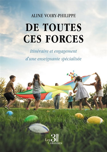 Couverture de De toutes ces forces : Itinéraire et engagement d'une enseignante spécialisée