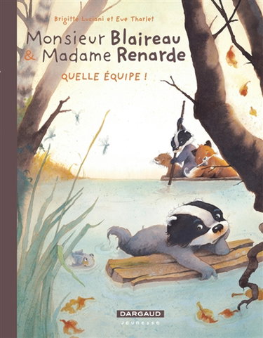 Couverture de Monsieur Blaireau & Madame Renarde. Vol. 3. Quelle équipe par Brigitte Luciani