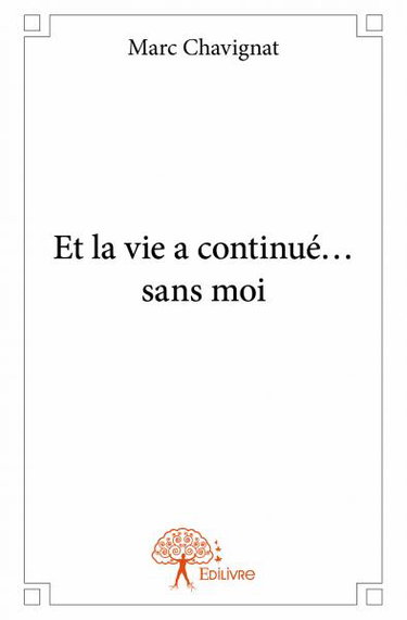 Couverture de Et la vie a continué... sans moi