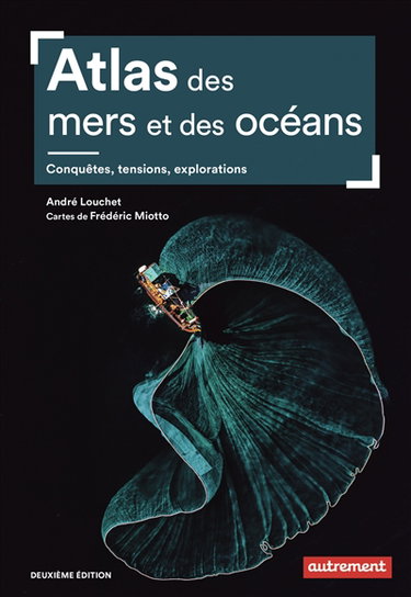 Couverture de Atlas des mers et des océans : conquêtes, tensions, explorations