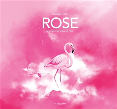Couverture de Rose : une histoire dans un rêve par Stéphane Kiehl
