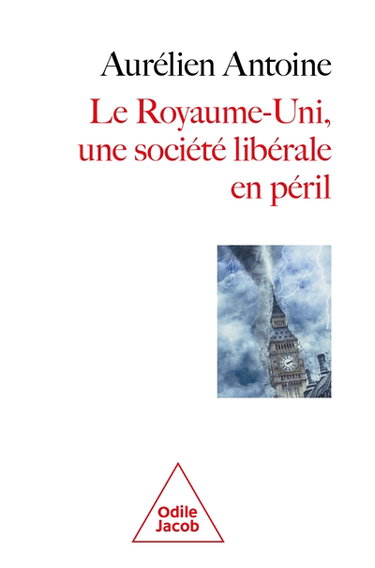Couverture de Le Royaume-Uni, une société libérale en péril par Aurélien Antoine