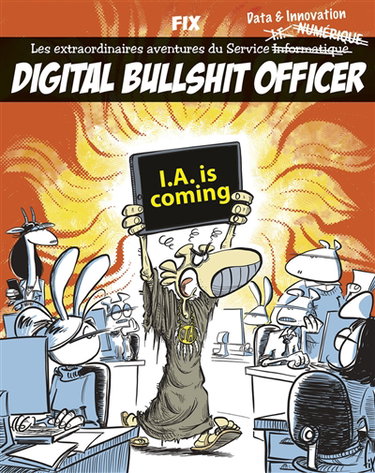 Couverture de Digital bullshit officer : les extraordinaires aventures du service data & innovation. IA is coming