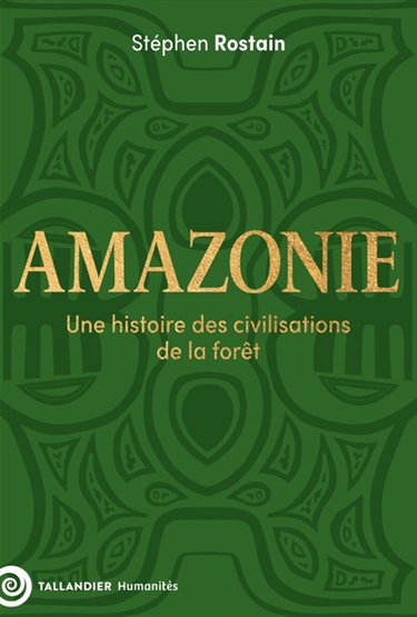 Couverture de Amazonie : une histoire des civilisations de la forêt par Stéphen Rostain