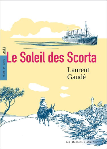 Couverture de Le soleil des Scorta : texte intégral, lycée par Laurent Gaudé