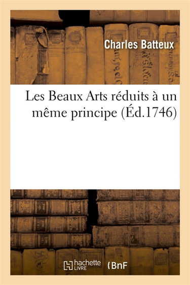 Couverture de Les Beaux Arts réduits à un même principe par Charles Batteux