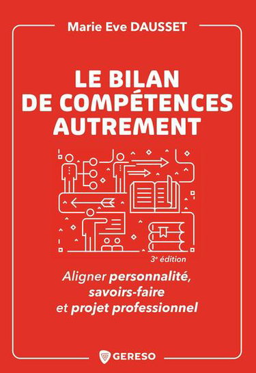 Couverture de Le bilan de compétences autrement : aligner personnalité, savoir-faire et parcours professionnel par Marie-Eve Dausset