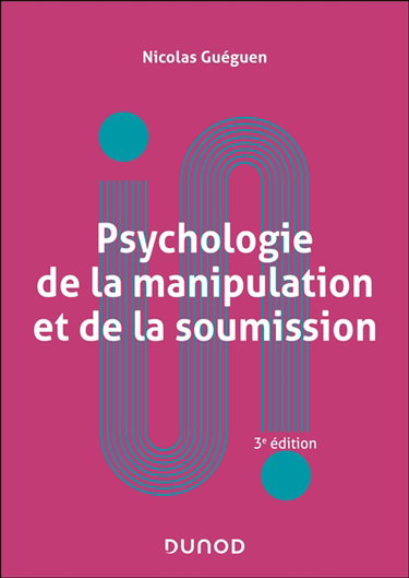 Couverture de Psychologie de la manipulation et de la soumission par Nicolas Guéguen