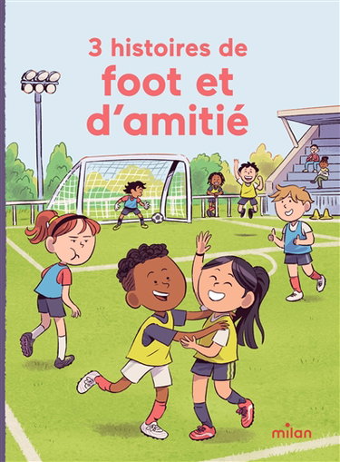 Couverture de 3 histoires de foot et d'amitié par Annabelle Fati
