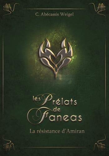 Couverture de Les prélats de Faneas. Vol. 3. La résistance d'Amiran par Charlotte Abecassis Weigel