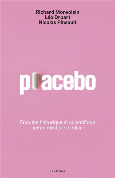 Couverture de Placebo : enquête historique et scientifique sur un mystère médical par Richard Monvoisin