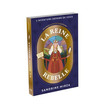 Couverture de La reine rebelle : incarnez Aliénor d'Aquitaine ! par Sandrine Mirza