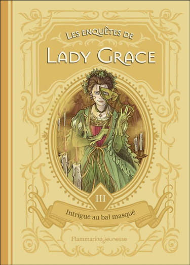 Couverture de Les enquêtes de lady Grace. Vol. 3. Intrigue au bal masqué