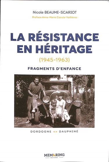 Couverture de La résistance en héritage : 1945-1963, fragments d'enfance : Dordogne-Dauphiné