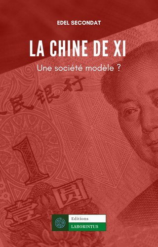 Couverture de La Chine de Xi : une société modèle ?
