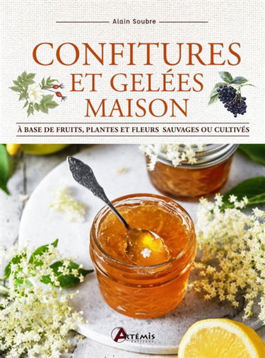 Couverture de Confitures et gelées maison : à base de fruits, plantes et fleurs sauvages ou cultivées par Alain Soubre