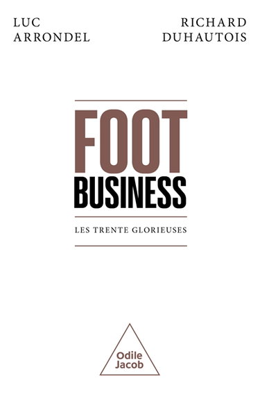 Couverture de Foot business : les trente glorieuses par Luc Arrondel