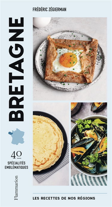 Couverture de Les recettes de nos régions : 40 spécialités emblématiques. Bretagne
