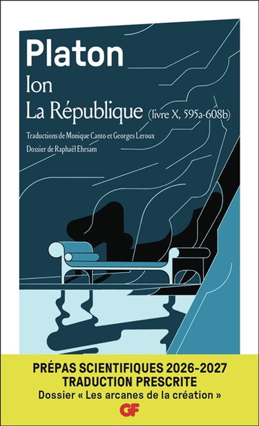 Couverture de Ion. La République : livre X (595a-608b) : prépas scientifiques 2026-2027, traduction prescrite, dossier les arcanes de la création par Platon