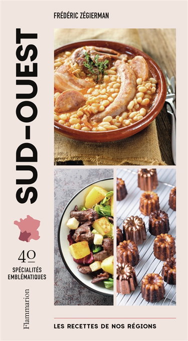 Couverture de Les recettes de nos régions : 40 spécialités emblématiques. Sud-Ouest