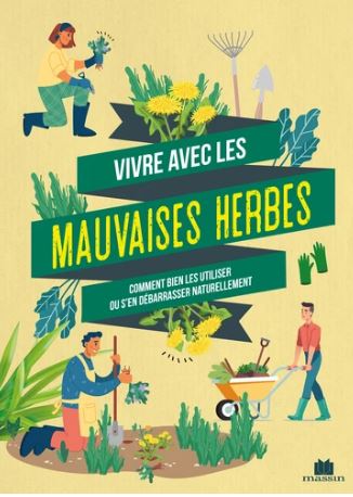 Couverture de Vivre avec les mauvaises herbes : comment bien les utiliser ou s'en débarrasser naturellement par Guylaine Goulfier