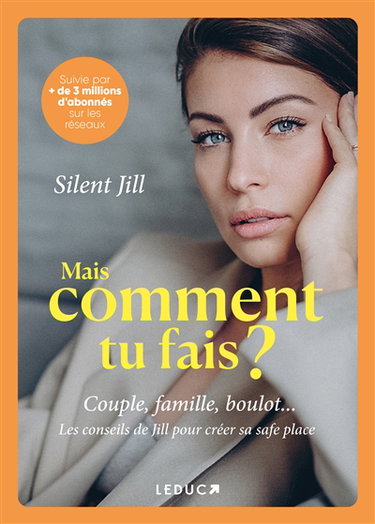Couverture de Mais comment tu fais ? : couple, famille, boulot... les conseils de Jill pour créer sa safe place