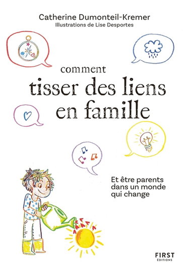 Couverture de Comment tisser des liens en famille : et être parents dans un monde qui change par Catherine Dumonteil-Kremer