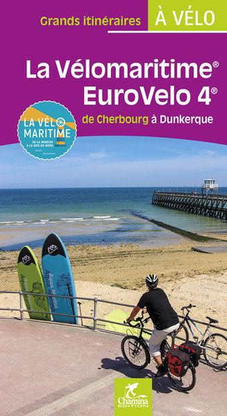 Couverture de La Vélomaritime, EuroVelo 4 : de Cherbourg à Dunkerque : la Vélomaritime, de la Manche à la mer du Nord