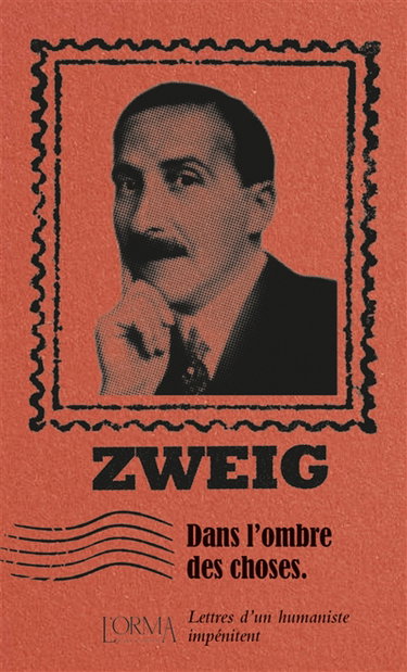 Couverture de Dans l'ombre des choses : lettres d'un humaniste impénitent par Stefan Zweig