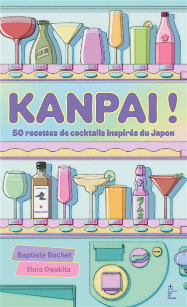 Couverture de Kanpai ! : 50 recettes de cocktails inspirés du Japon par Baptiste Bochet