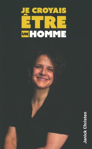Couverture de Je croyais être un homme par Janick Christen