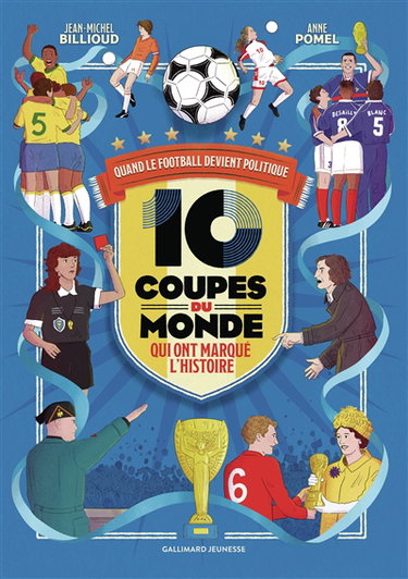 Couverture de 10 Coupes du monde qui ont marqué l'histoire : quand le football devient politique