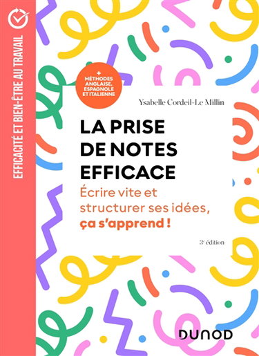 Couverture de La prise de notes efficace : écrire vite et structurer ses idées, ça s'apprend : + méthodes anglaise, espagnole et italienne par Ysabelle Cordeil-Le Millin