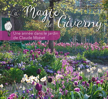 Couverture de La magie de Giverny : une année dans le jardin de Claude Monet