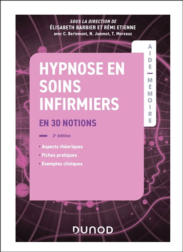 Couverture de Hypnose en soins infirmiers : en 30 notions : aspects théoriques, fiches pratiques, exemples cliniques par Elisabeth Barbier