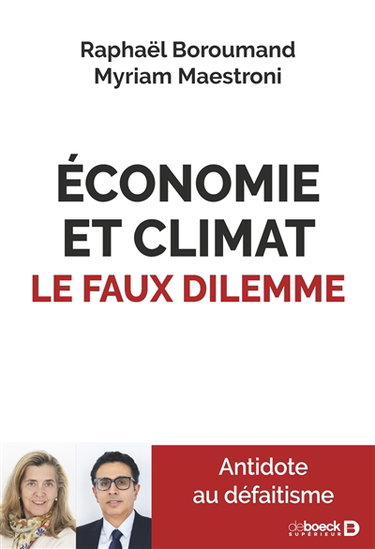 Couverture de Economie et climat : le faux dilemme : antidote au défaitisme par Raphaël Homayoun Boroumand
