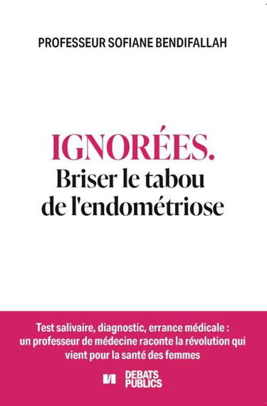Couverture de Ignorées : briser le tabou de l'endométriose par Sofiane Bendifallah
