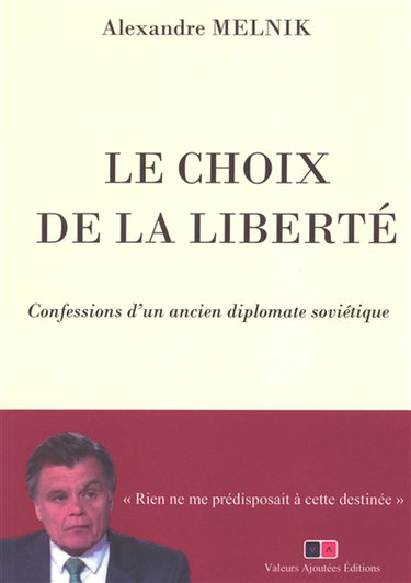Couverture de Le choix de la liberté : confessions d'un ancien diplomate soviétique par Alexandre Melnik