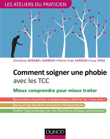Couverture de Comment soigner une phobie avec les TCC : des peurs normales aux phobies, mieux comprendre pour mieux savoir quand et comment traiter