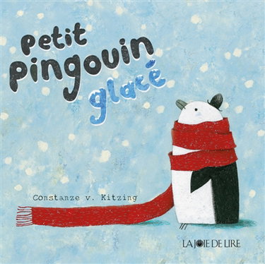 Couverture de Petit pingouin glacé par Constanze von Kitzing