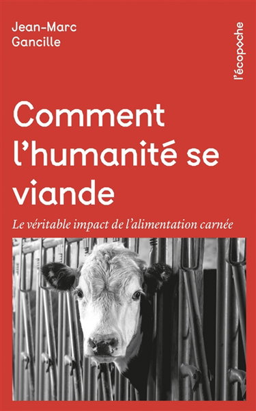 Couverture de Comment l'humanité se viande : le véritable impact de l'alimentation carnée