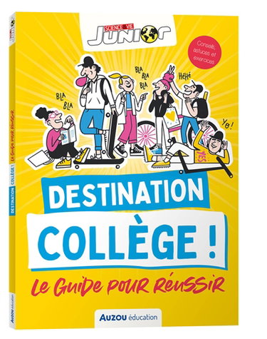 Couverture de Destination collège ! : le guide pour réussir